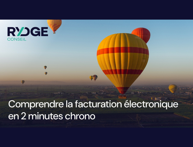 Comprendre la facturation électronique en deux minutes - RYDGE Conseil